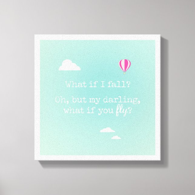 "Was, wenn ich stürze, aber mein Liebling, was, we Leinwanddruck