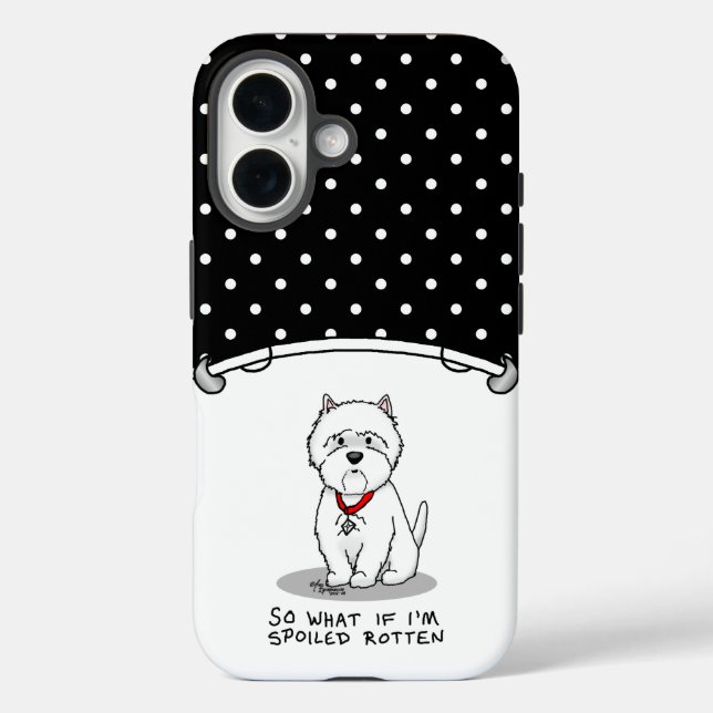 Was, wenn ich verwöhnt werde Rotten Westie Dog Case-Mate iPhone Hülle (Rückseite)