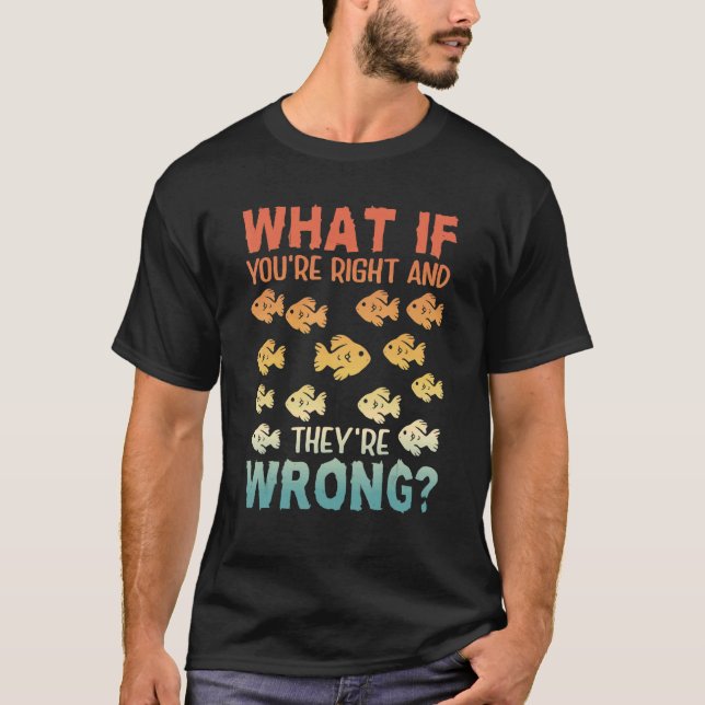 Was, wenn Sie Recht haben, sind sie falsch Inspira T-Shirt (Vorderseite)