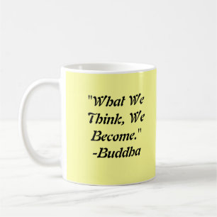 ", was wir denken, werden wir. " tasse