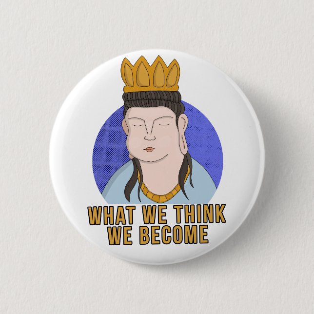 Was wir denken zu werden button (Vorderseite)