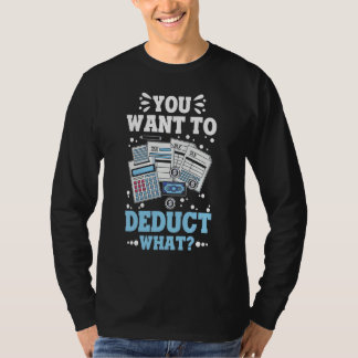 Was Wollen Sie Absetzen Cpa Buchhalter Cpa Buchhal T-Shirt