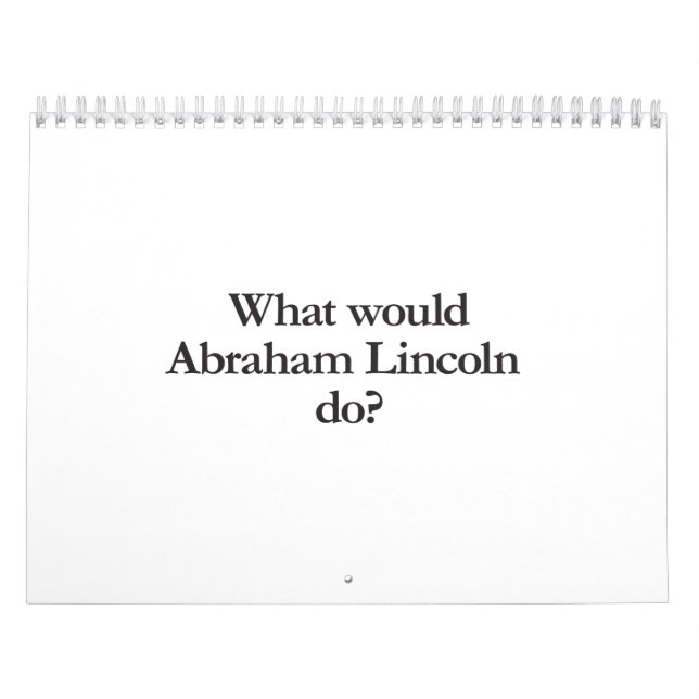 Was würde abraham lincoln tun? kalender (Titelbild)
