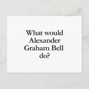 Was würde Alexander Graham Bell tun? Postkarte