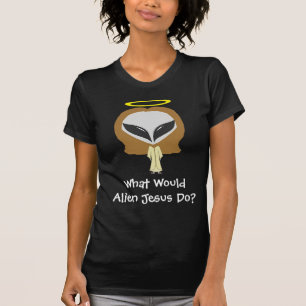 Was würde alien Jesus tun? T-Shirt - Frauen