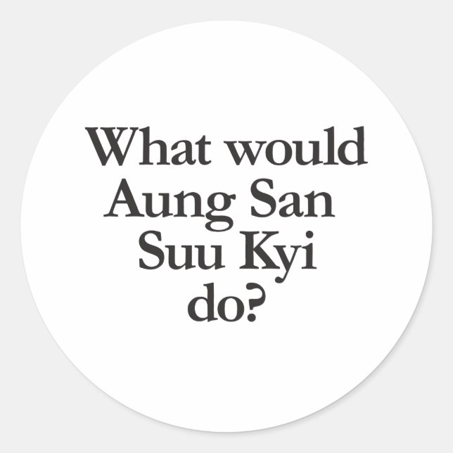 was würde aung san suu kyi tun? runder aufkleber (Vorderseite)
