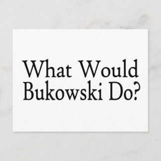 Was würde Bukowski tun? Postkarte