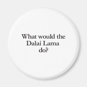 Was würde Dalai Lama tun? Magnet