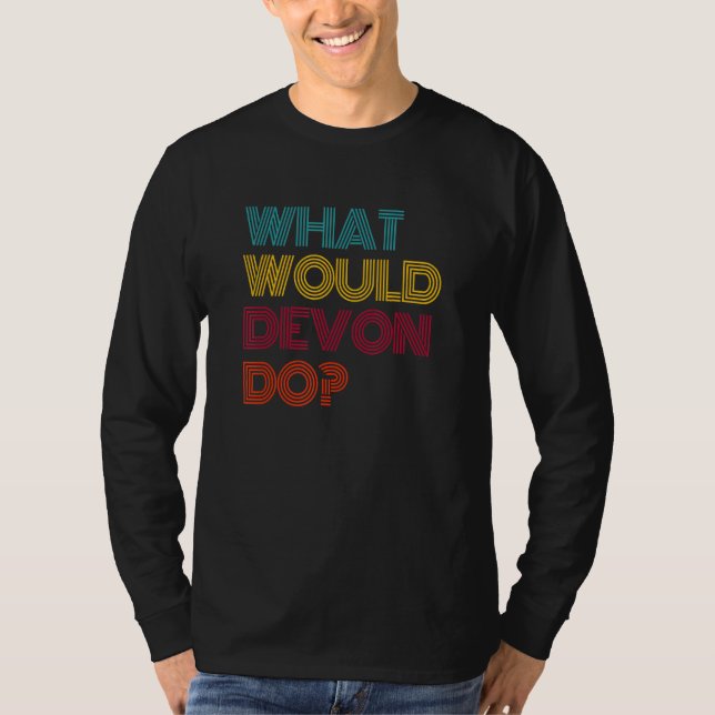 Was würde Devon tun? Ich liebe Devon T-Shirt (Vorderseite)