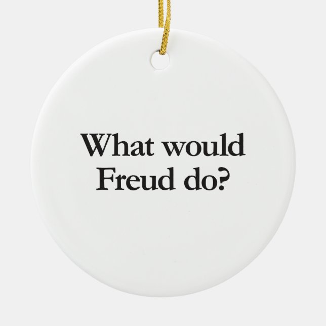 Was würde Freud tun? Keramikornament (Vorne)