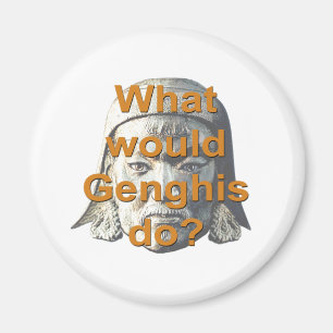 Was würde Genghis tun? Magnet