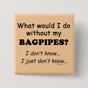 Was würde ich tun, Bagpipe? Button