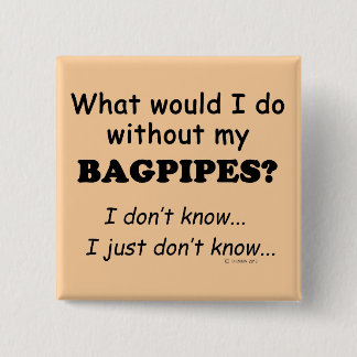 Was würde ich tun, Bagpipe? Button