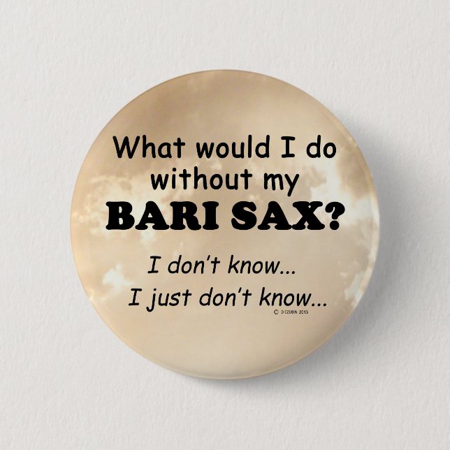 Was würde ich tun, Bari Sax? Button (Vorderseite)