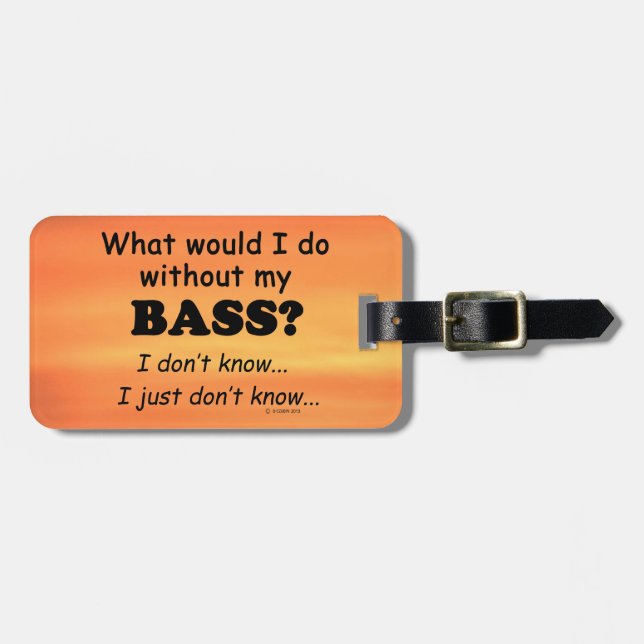 Was würde ich tun, Bass? Gepäckanhänger (Vorderseite horizontal)