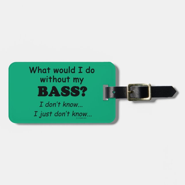 Was würde ich tun, Bass? Gepäckanhänger (Vorderseite horizontal)