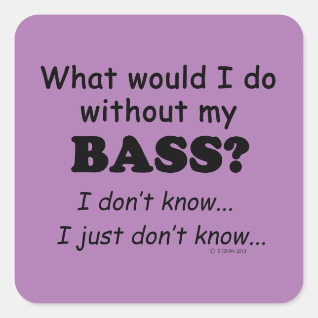 Was würde ich tun? Bass Square Sticker (Vorderseite)