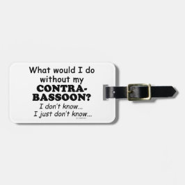 Was würde ich tun, Contrabassoon? Gepäckanhänger