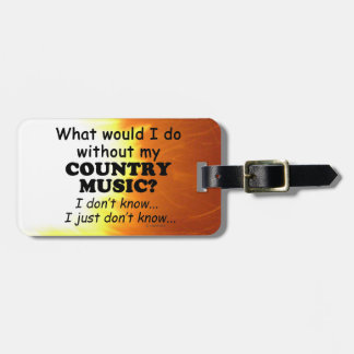 Was würde ich tun, Country Music? Gepäckanhänger