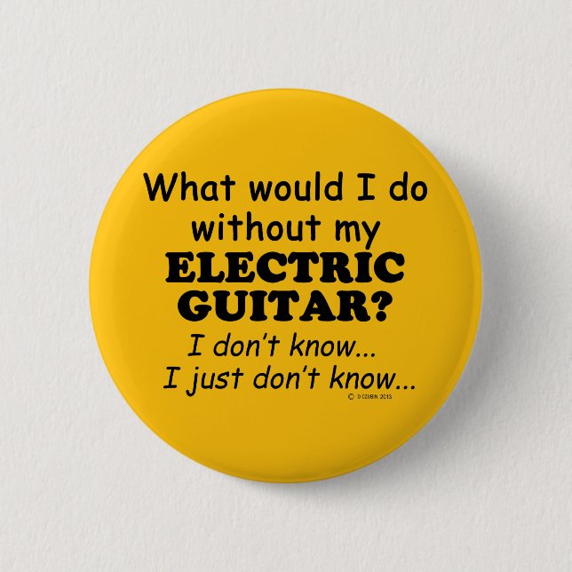 Was würde ich tun, elektrische Gitarre Button (Vorderseite)