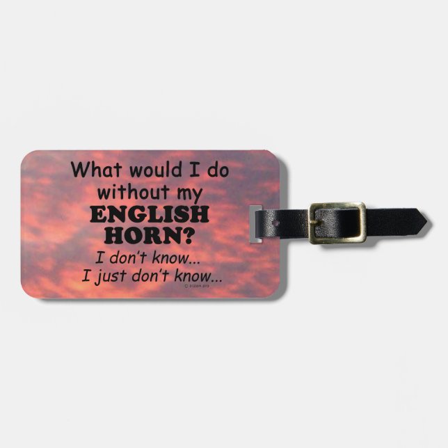 Was würde ich tun, Englisch Horn? Gepäckanhänger (Vorderseite horizontal)
