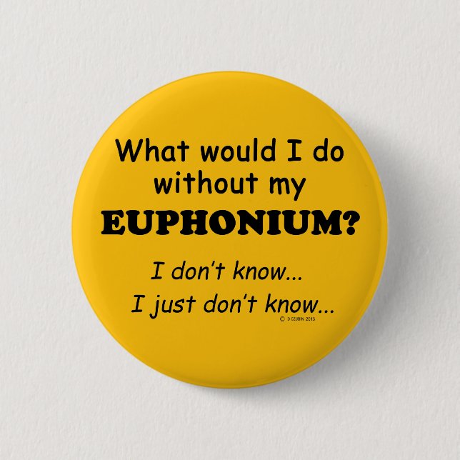 Was würde ich tun, Euphonium? Button (Vorderseite)