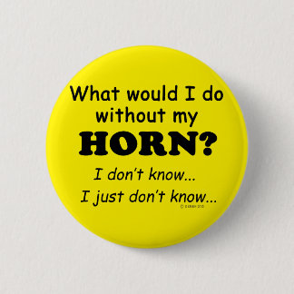 Was würde ich tun, Horn? Button
