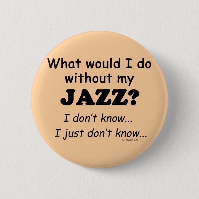 Was würde ich tun, Jazz? Button (Vorderseite)