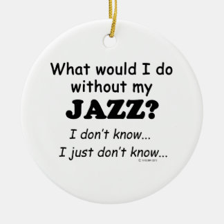 Was würde ich tun, Jazz? Keramikornament