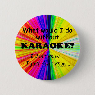 Was würde ich tun, Karaoke? Button