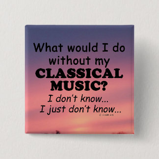 Was würde ich tun, klassische Musik Button
