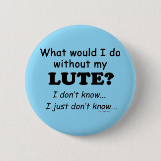 Was würde ich tun, Lute Button