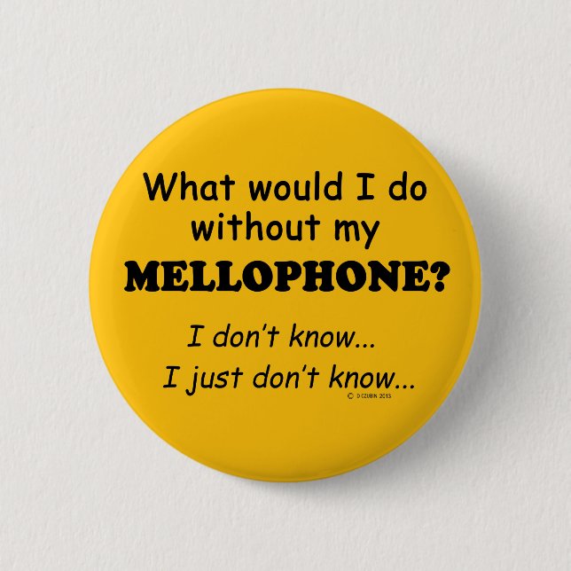 Was würde ich tun, Mellophone? Button (Vorderseite)