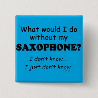 Was würde ich tun, Saxophon? Button