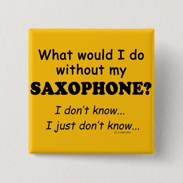 Was würde ich tun, Saxophon? Button (Vorderseite)