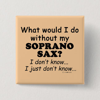 Was würde ich tun, Soprano Sax? Button