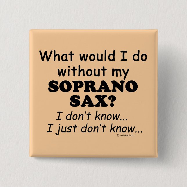 Was würde ich tun, Soprano Sax? Button (Vorderseite)