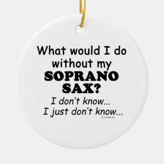 Was würde ich tun, Soprano Sax? Keramikornament