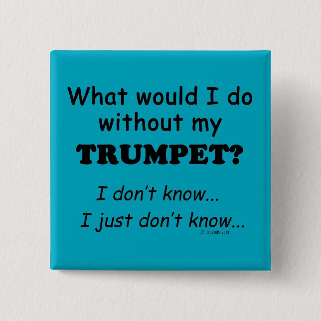 Was würde ich tun, Trumpet Button (Vorderseite)