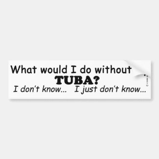 Was würde ich tun, Tuba? Autoaufkleber
