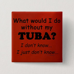 Was würde ich tun, Tuba? Button