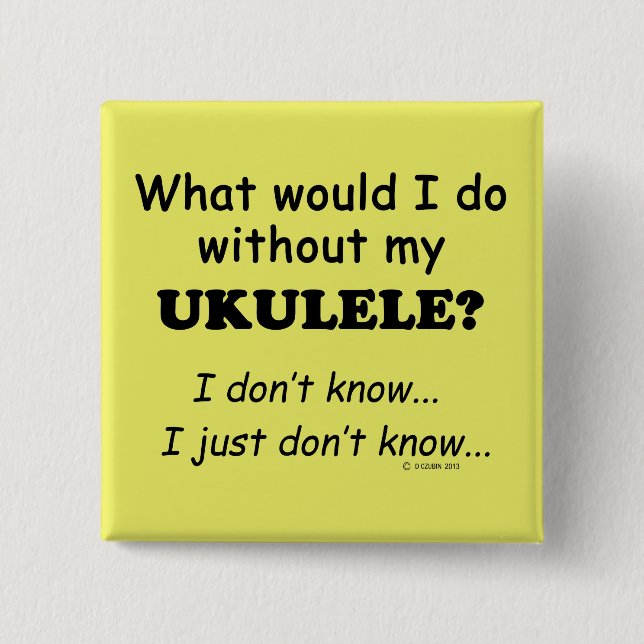 Was würde ich tun, Ukulele Button (Vorderseite)