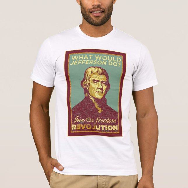 Was würde Jefferson tun? Shirt (Vorderseite)
