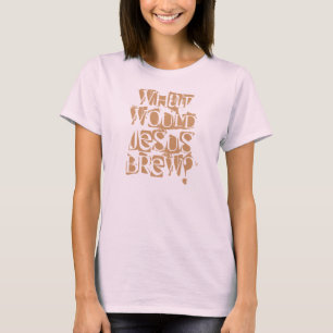 Was würde Jesus brauen? T-Shirt
