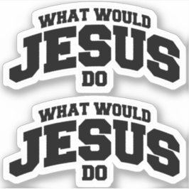 Was würde Jesus tun? Aufkleber