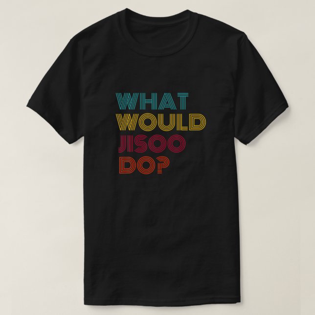 Was würde Jisoo tun Liebe Jisoo T Shirt (Design vorne)