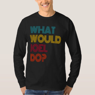 Was würde Joel tun? Ich liebe Joel T-Shirt