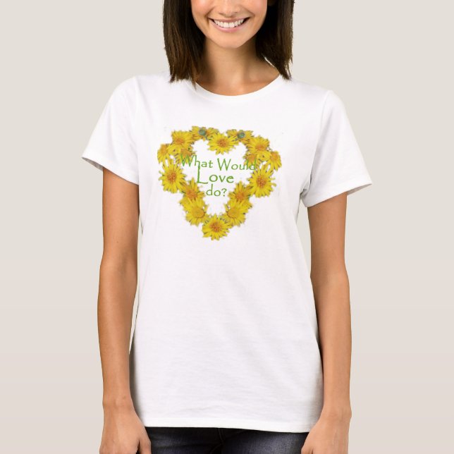 Was würde Liebe T - Shirt machen? (Vorderseite)