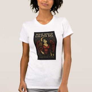 Was würde Lilith tun? Frauenlehre T-Shirt