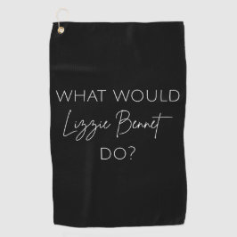 Was würde Lizzie Bennet tun? Golfhandtuch